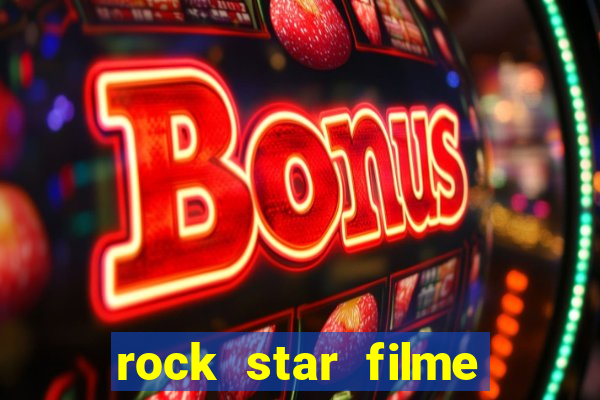 rock star filme completo dublado online